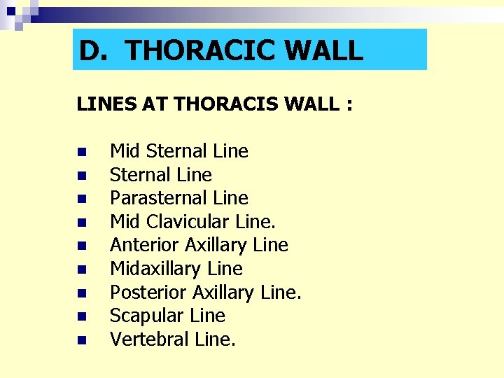 D. THORACIC WALL LINES AT THORACIS WALL : n n n n n Mid