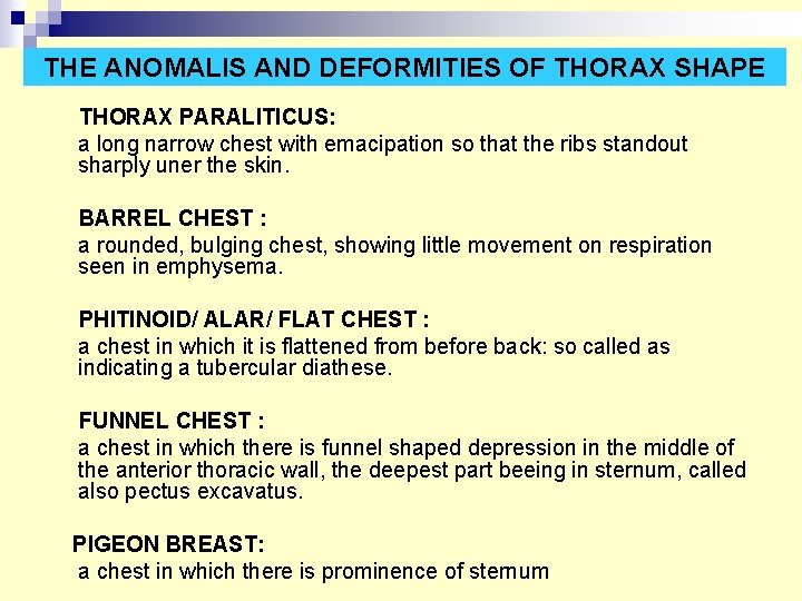 THE ANOMALIS AND DEFORMITIES OF THORAX SHAPE THORAX PARALITICUS: a long narrow chest with