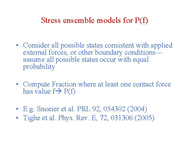 Stress ensemble models for P(f) • Consider all possible states consistent with applied external