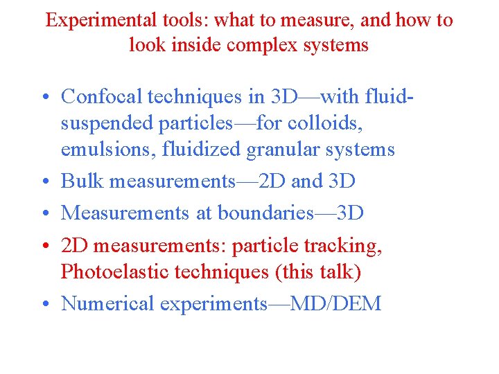 Experimental tools: what to measure, and how to look inside complex systems • Confocal