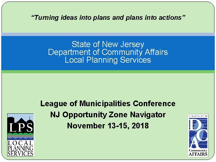 “Turning ideas into plans and plans into actions” State of New Jersey Department of