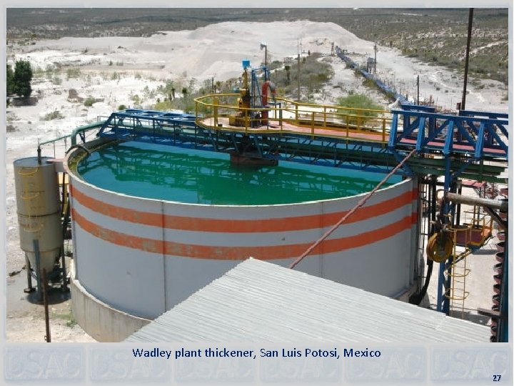 Wadley plant thickener, San Luis Potosi, Mexico 27 