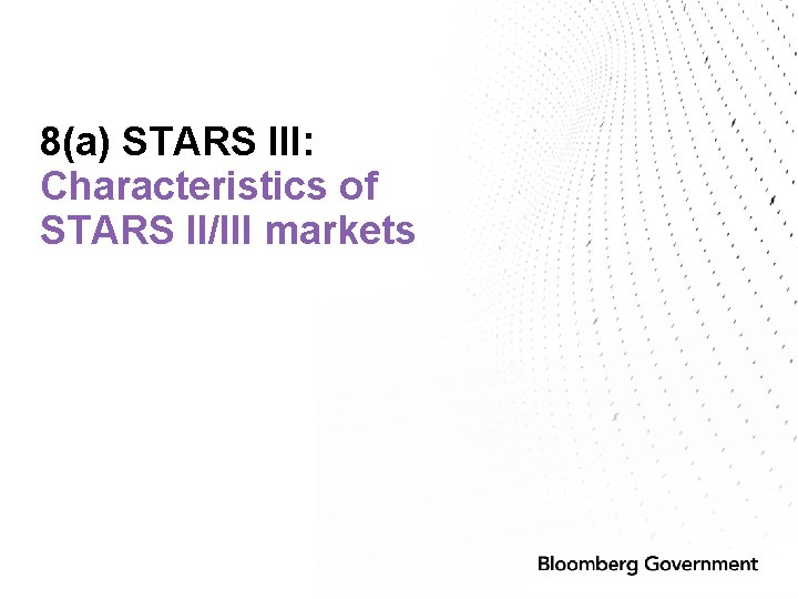 8(a) STARS III: Characteristics of STARS II/III markets 