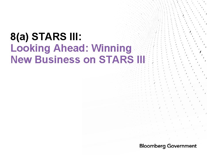 8(a) STARS III: Looking Ahead: Winning New Business on STARS III 