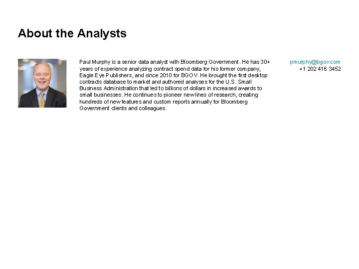 About the Analysts Paul Murphy is a senior data analyst with Bloomberg Government. He About the Analysts Paul Murphy is a senior data analyst with Bloomberg Government. He