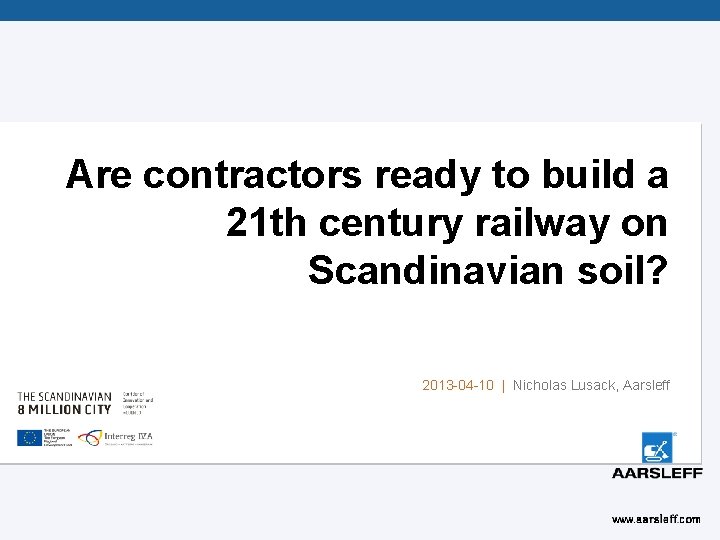 Are contractors ready to build a 21 th century railway on Scandinavian soil? 2013