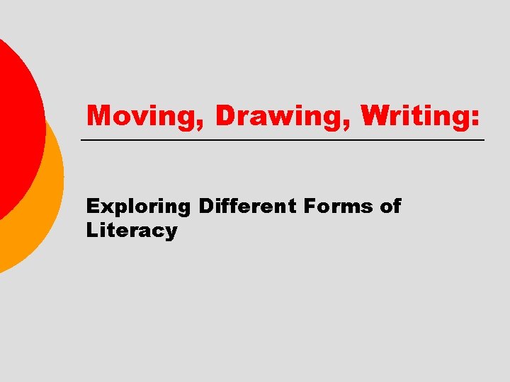 Moving Drawing Writing Exploring Different Forms of Literacy