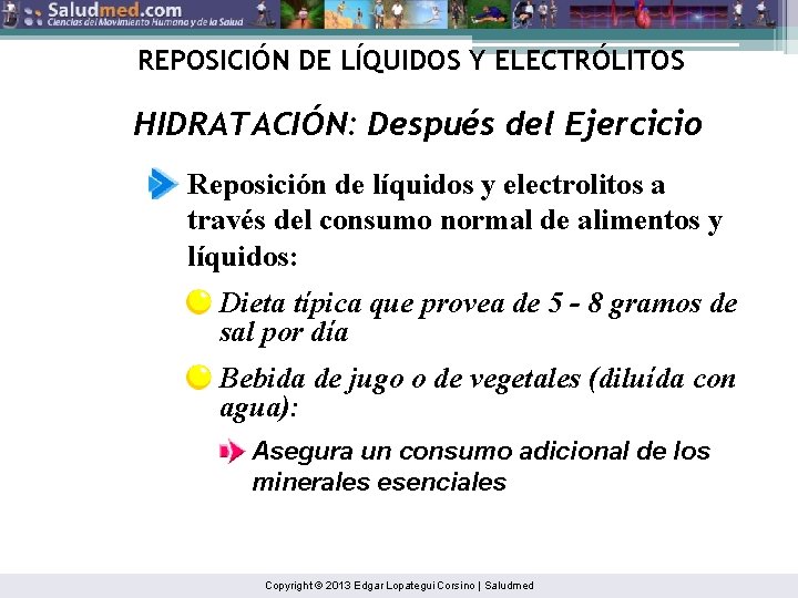 REPOSICIÓN DE LÍQUIDOS Y ELECTRÓLITOS HIDRATACIÓN: Después del Ejercicio Reposición de líquidos y electrolitos