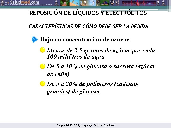 REPOSICIÓN DE LÍQUIDOS Y ELECTRÓLITOS CARACTERÍSTICAS DE CÓMO DEBE SER LA BEBIDA Baja en