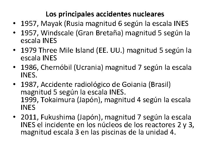  • • • Los principales accidentes nucleares 1957, Mayak (Rusia magnitud 6 según