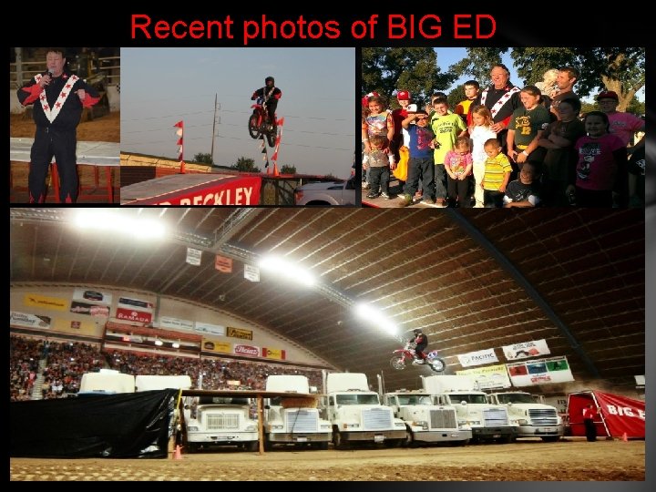 Recent photos of BIG ED 