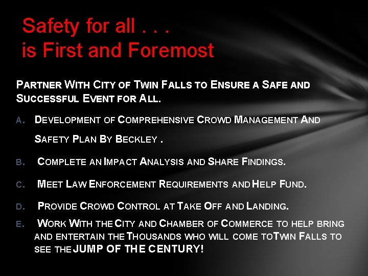 Safety for all. . . is First and Foremost PARTNER WITH CITY OF TWIN