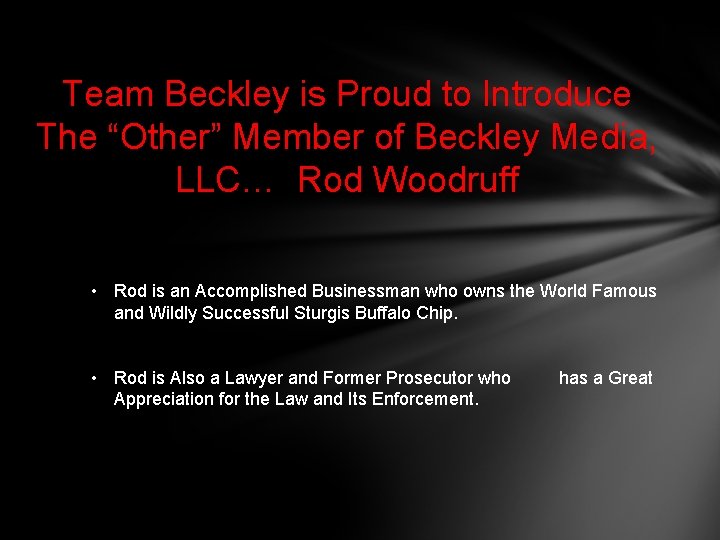 Team Beckley is Proud to Introduce The “Other” Member of Beckley Media, LLC… Rod