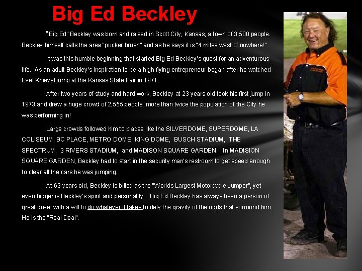 Big Ed Beckley “Big Ed” Beckley was born and raised in Scott City, Kansas,