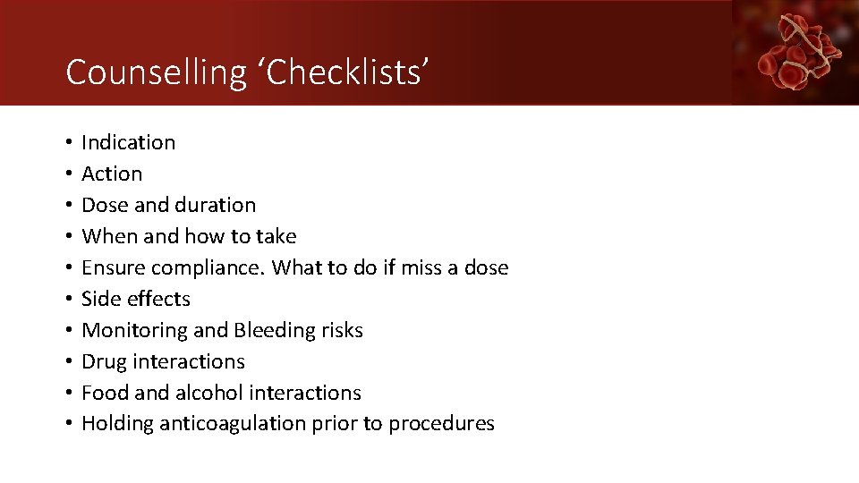 Counselling ‘Checklists’ • • • Indication Action Dose and duration When and how to