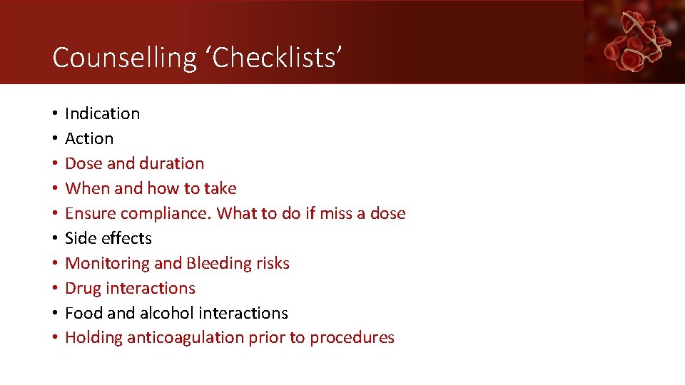 Counselling ‘Checklists’ • • • Indication Action Dose and duration When and how to