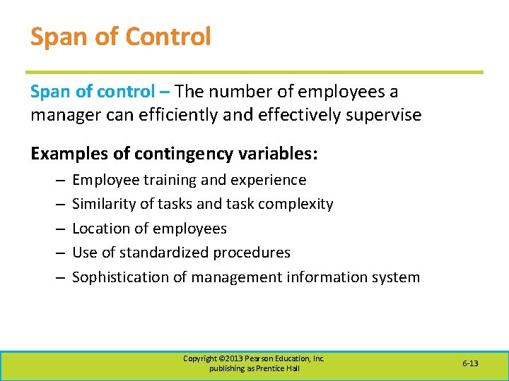Span of Control Span of control – The number of employees a manager can