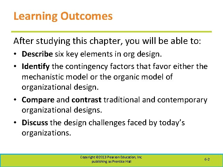 Learning Outcomes After studying this chapter, you will be able to: • Describe six