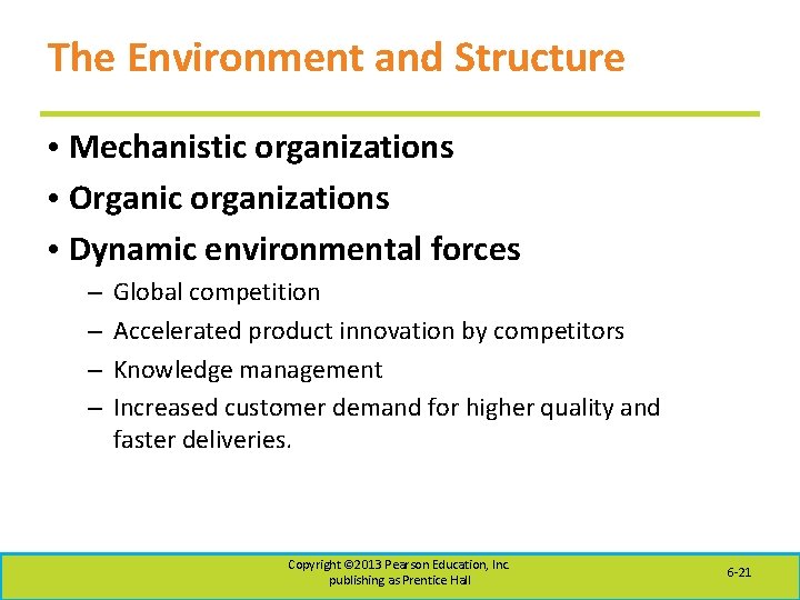 The Environment and Structure • Mechanistic organizations • Organic organizations • Dynamic environmental forces