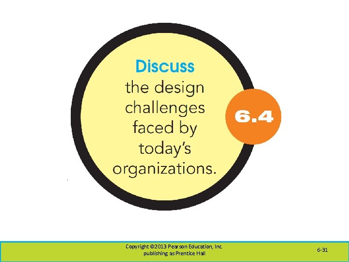 Copyright © 2013 Pearson Education, Inc. publishing as Prentice Hall 6 -31 