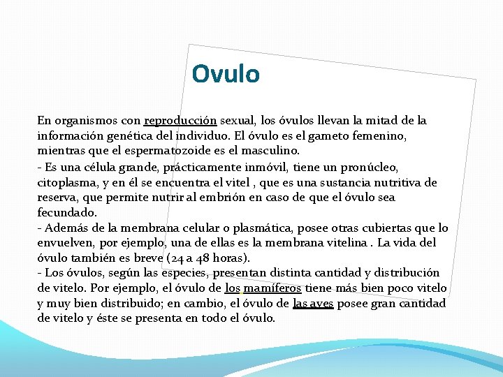 Ovulo En organismos con reproducción sexual, los óvulos llevan la mitad de la información