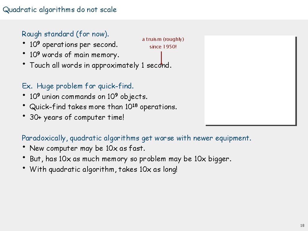 Quadratic algorithms do not scale Rough standard (for now). a truism (roughly) • 109