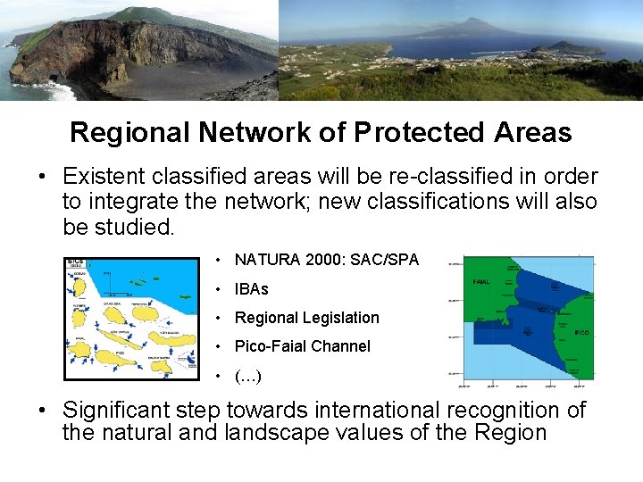 Regional Network of Protected Areas • Existent classified areas will be re-classified in order