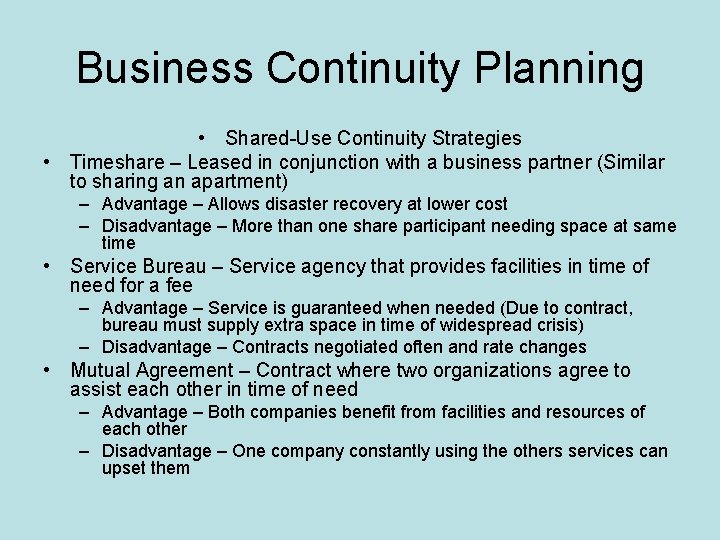 Business Continuity Planning • Shared-Use Continuity Strategies • Timeshare – Leased in conjunction with