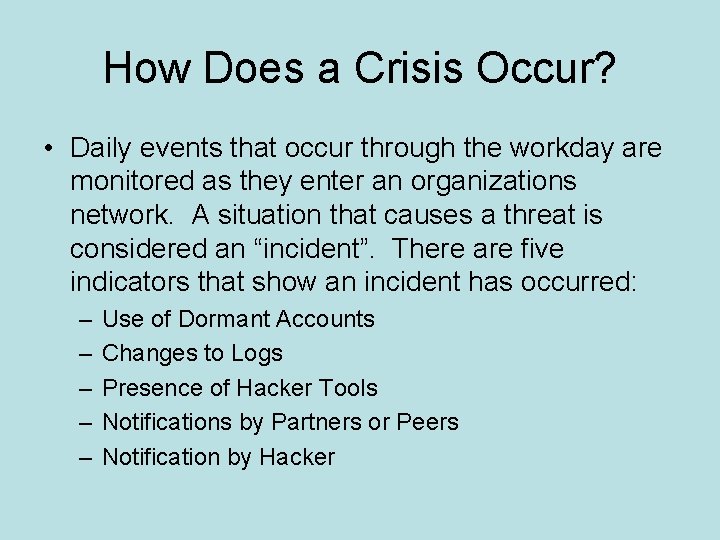 How Does a Crisis Occur? • Daily events that occur through the workday are