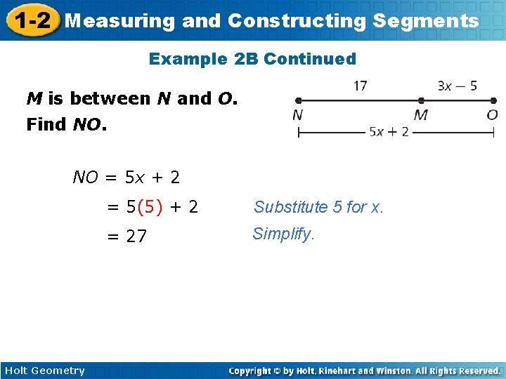 1 -2 Measuring and Constructing Segments Example 2 B Continued M is between N