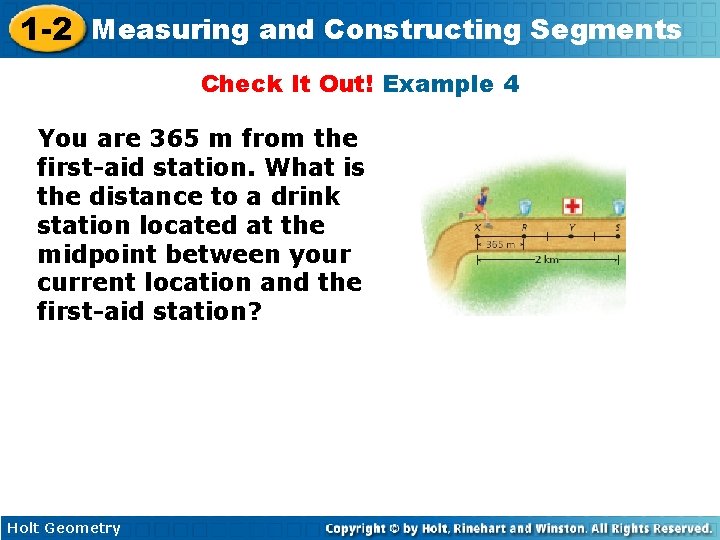 1 -2 Measuring and Constructing Segments Check It Out! Example 4 You are 365