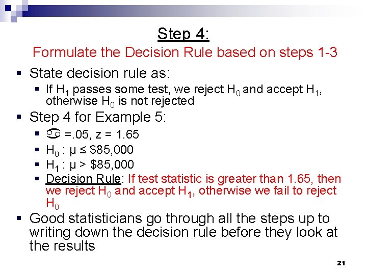 Step 4: Formulate the Decision Rule based on steps 1 -3 § State decision Step 4: Formulate the Decision Rule based on steps 1 -3 § State decision