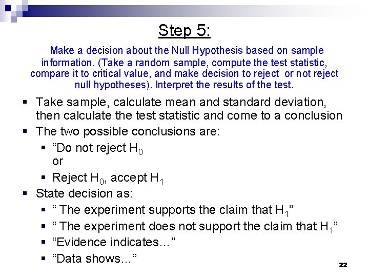 Step 5: Make a decision about the Null Hypothesis based on sample information. (Take Step 5: Make a decision about the Null Hypothesis based on sample information. (Take