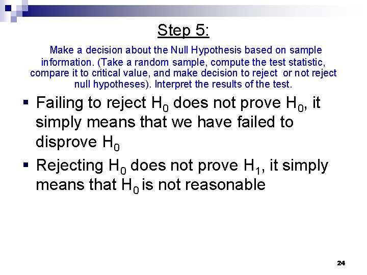 Step 5: Make a decision about the Null Hypothesis based on sample information. (Take Step 5: Make a decision about the Null Hypothesis based on sample information. (Take