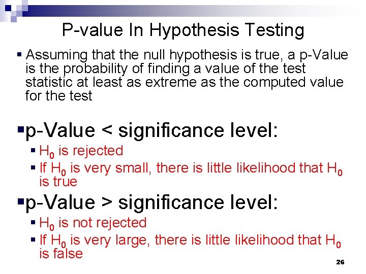 P-value In Hypothesis Testing § Assuming that the null hypothesis is true, a p-Value P-value In Hypothesis Testing § Assuming that the null hypothesis is true, a p-Value
