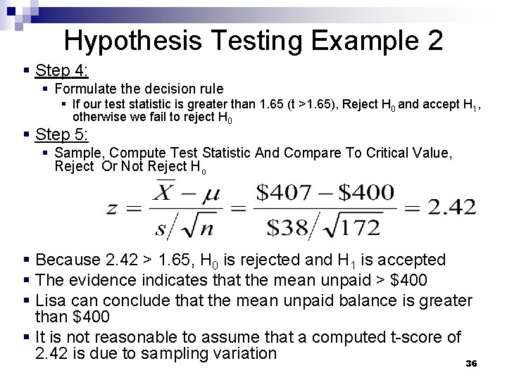 Hypothesis Testing Example 2 § Step 4: § Formulate the decision rule § If Hypothesis Testing Example 2 § Step 4: § Formulate the decision rule § If
