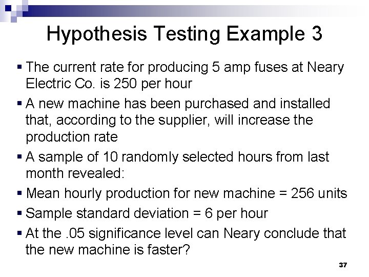 Hypothesis Testing Example 3 § The current rate for producing 5 amp fuses at Hypothesis Testing Example 3 § The current rate for producing 5 amp fuses at