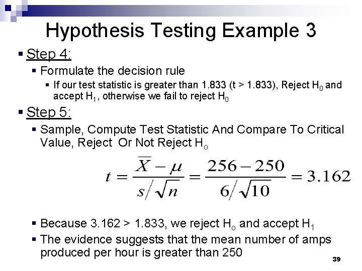 Hypothesis Testing Example 3 § Step 4: § Formulate the decision rule § If Hypothesis Testing Example 3 § Step 4: § Formulate the decision rule § If