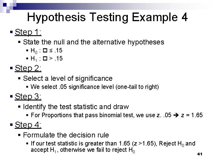 Hypothesis Testing Example 4 § Step 1: § State the null and the alternative Hypothesis Testing Example 4 § Step 1: § State the null and the alternative