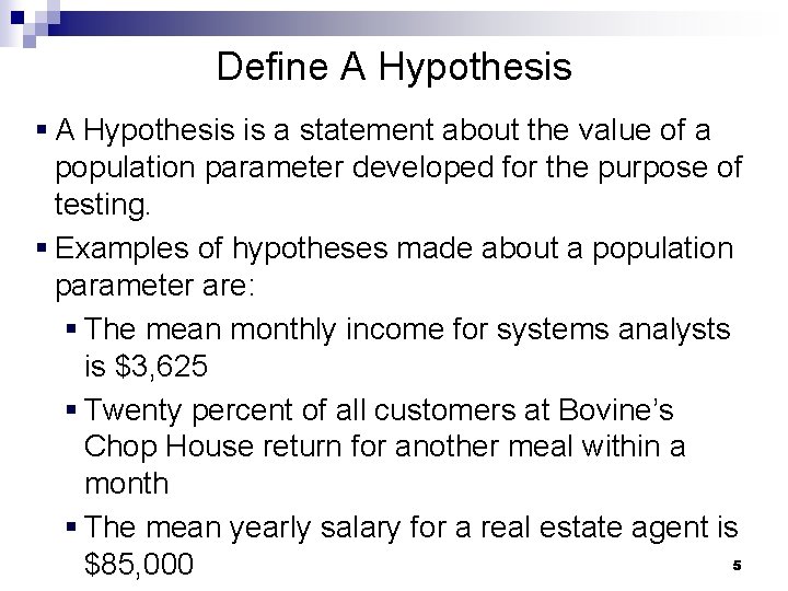Define A Hypothesis § A Hypothesis is a statement about the value of a Define A Hypothesis § A Hypothesis is a statement about the value of a