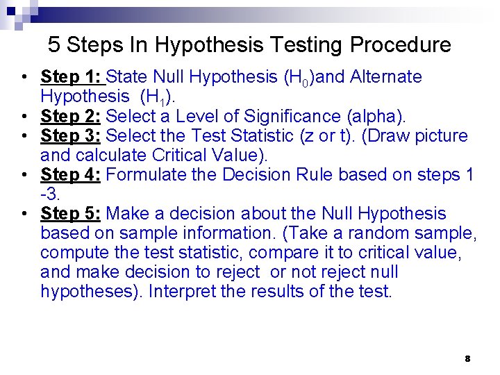 5 Steps In Hypothesis Testing Procedure • Step 1: State Null Hypothesis (H 0)and 5 Steps In Hypothesis Testing Procedure • Step 1: State Null Hypothesis (H 0)and
