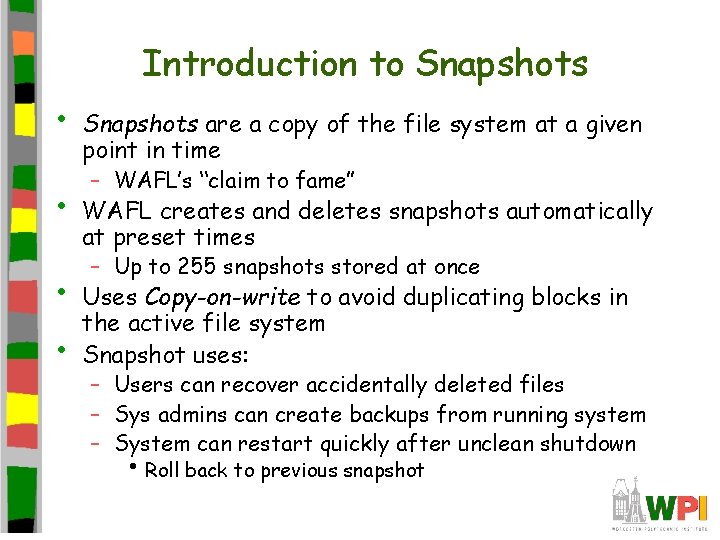 Introduction to Snapshots • • Snapshots are a copy of the file system at