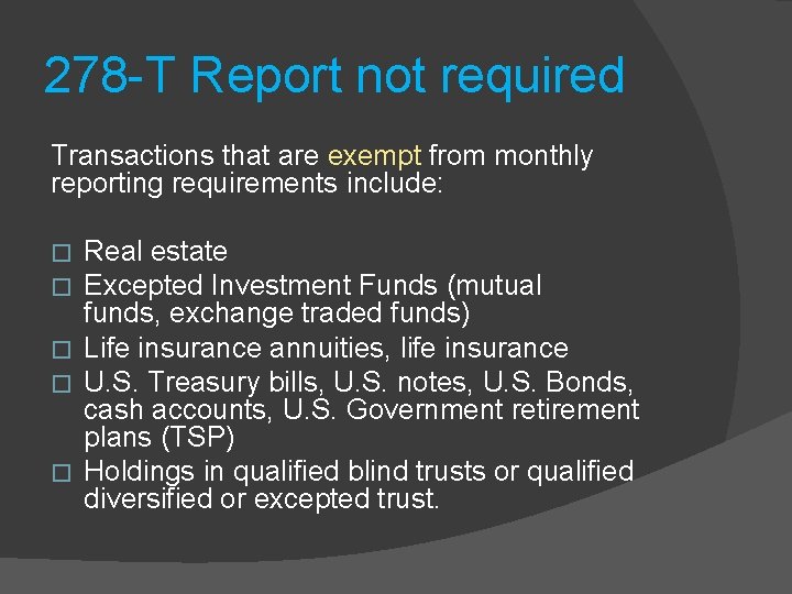 278 -T Report not required Transactions that are exempt from monthly reporting requirements include: