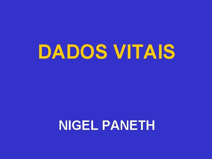 DADOS VITAIS NIGEL PANETH 