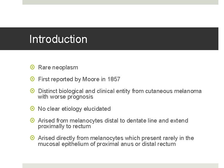 Introduction Rare neoplasm First reported by Moore in 1857 Distinct biological and clinical entity