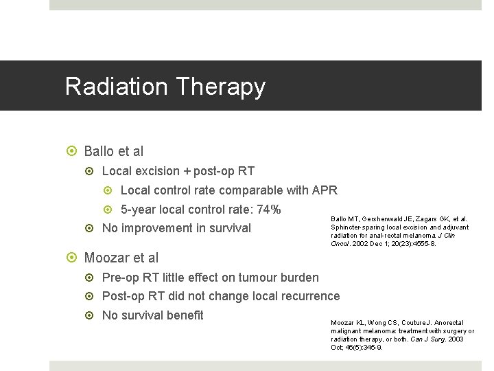 Radiation Therapy Ballo et al Local excision + post-op RT Local control rate comparable