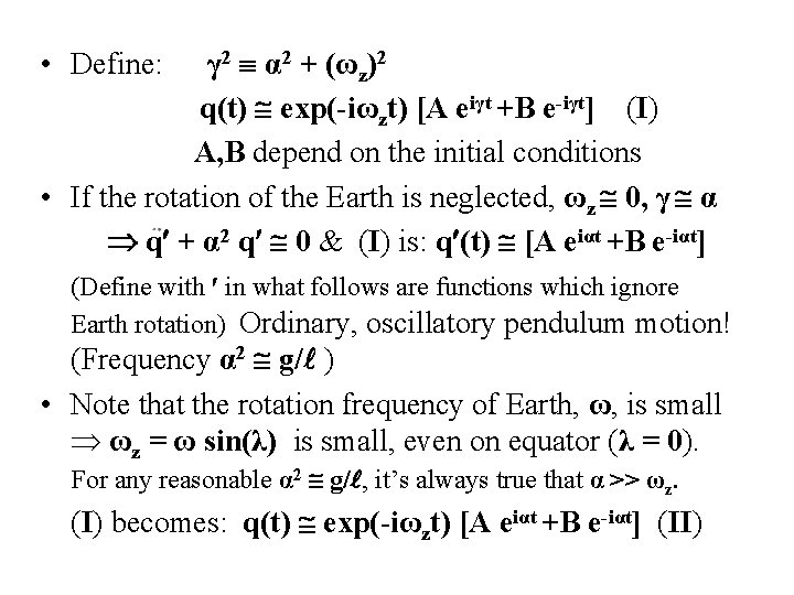 γ 2 α 2 + (ωz)2 q(t) exp(-iωzt) [A eiγt +B e-iγt] (I) A,