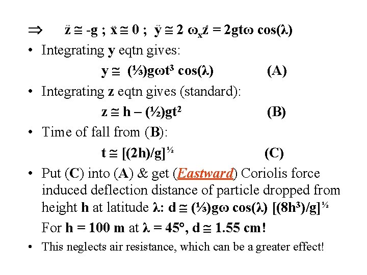 z -g ; x 0 ; y 2 ωxz = 2 gtω cos(λ) z -g ; x 0 ; y 2 ωxz = 2 gtω cos(λ)