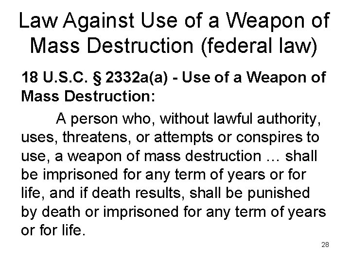 Law Against Use of a Weapon of Mass Destruction (federal law) 18 U. S.