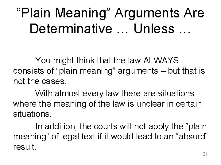 “Plain Meaning” Arguments Are Determinative … Unless … You might think that the law